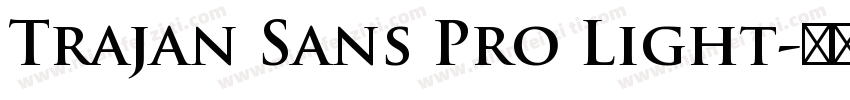 Trajan Sans Pro Light字体转换